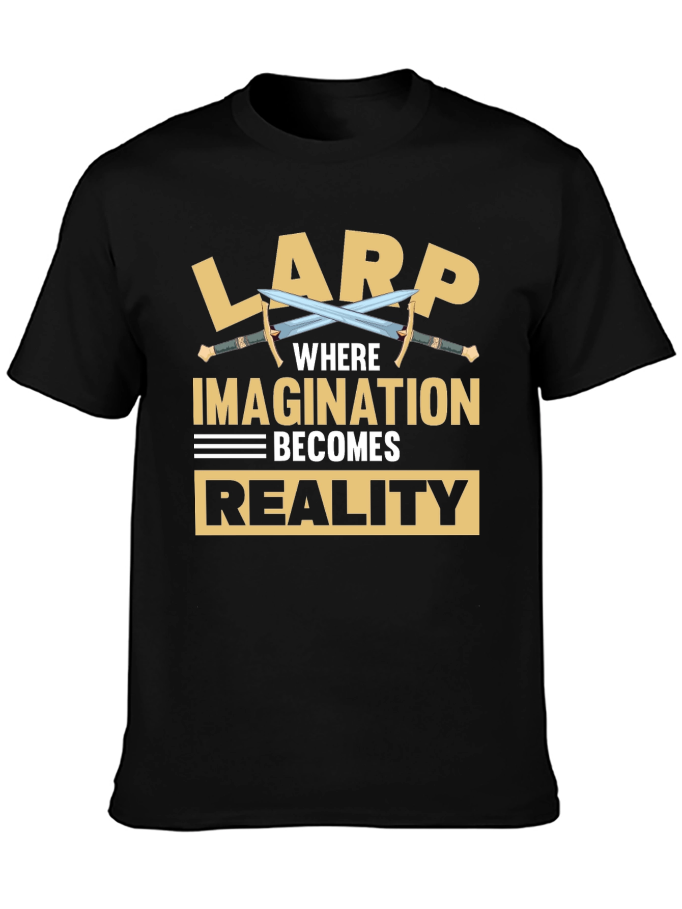 LARP Where Imagination Becomes Reality Graphic Tee