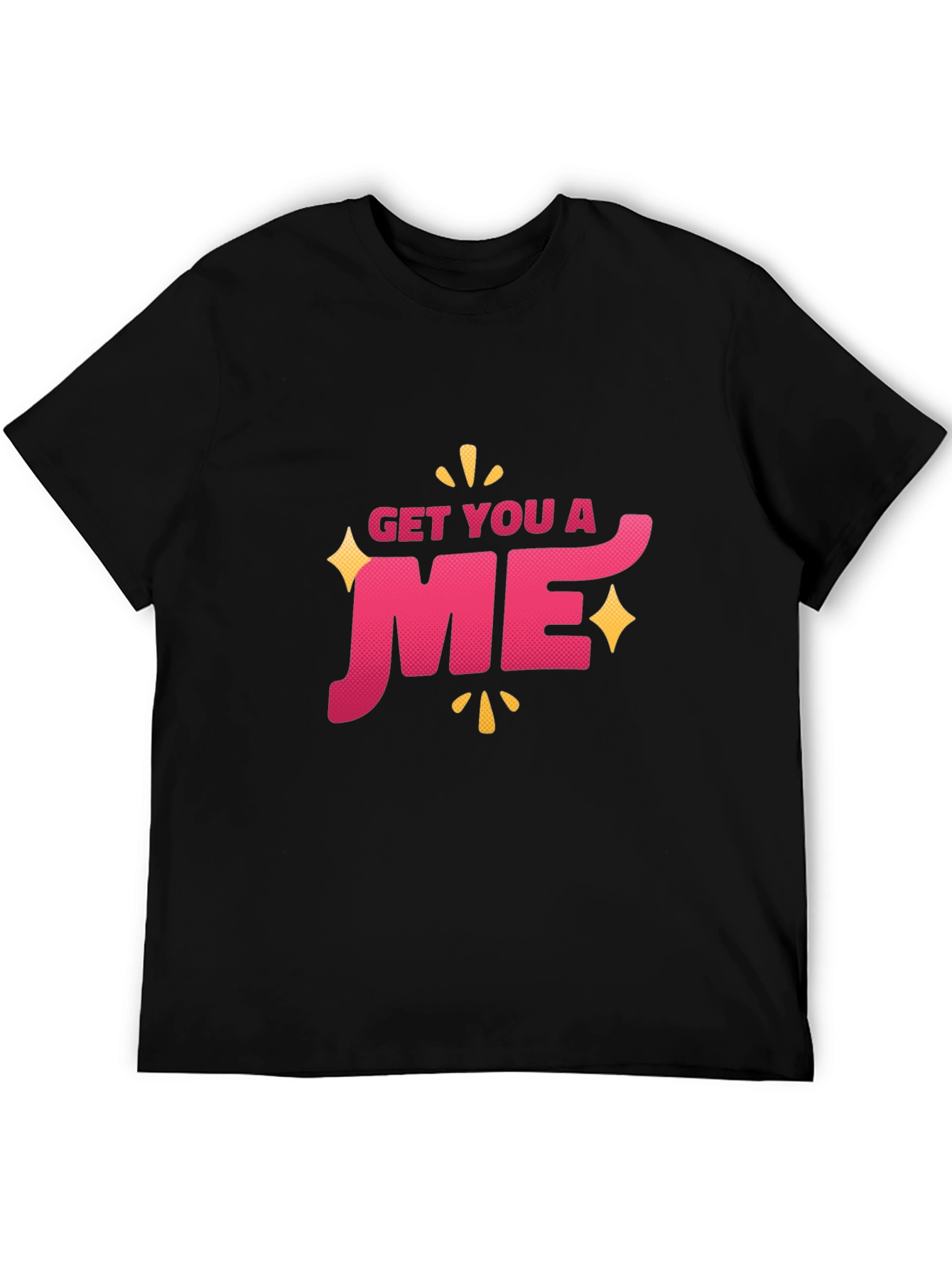 Get You a ME Graphic T-Shirt - Black