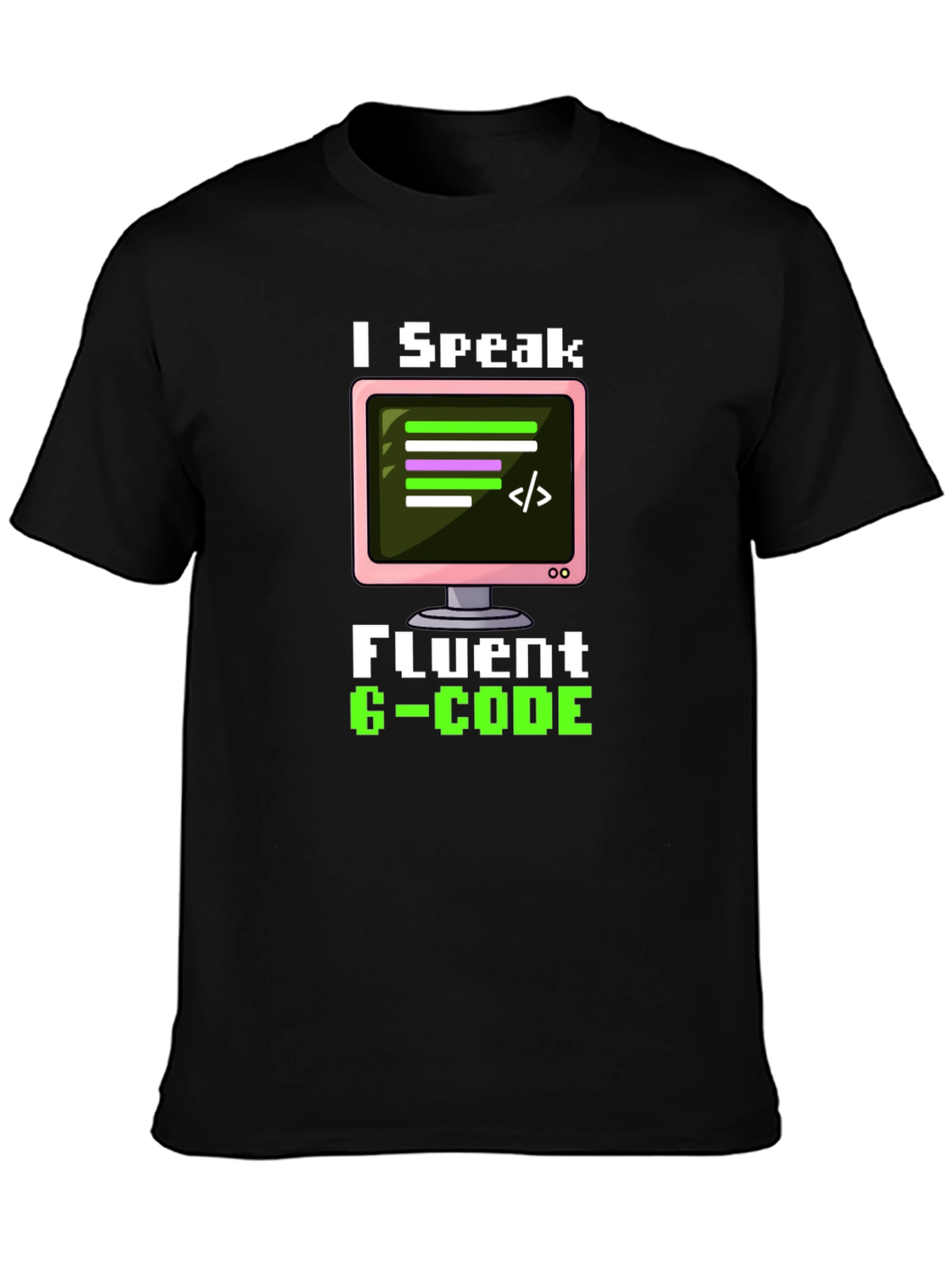 I Speak Fluent G-Code Black T-Shirt