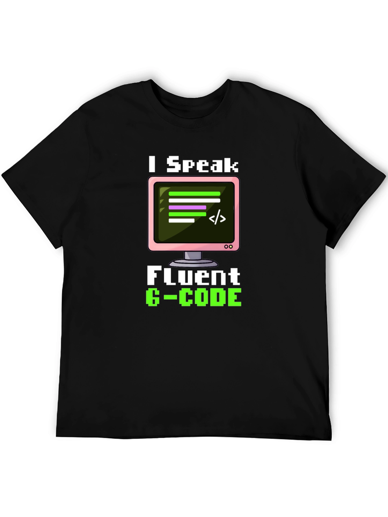 I Speak Fluent G-Code Black T-Shirt