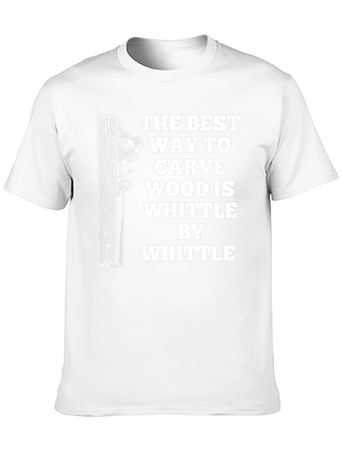 Whittle By Whittle Carve Wood T-Shirt