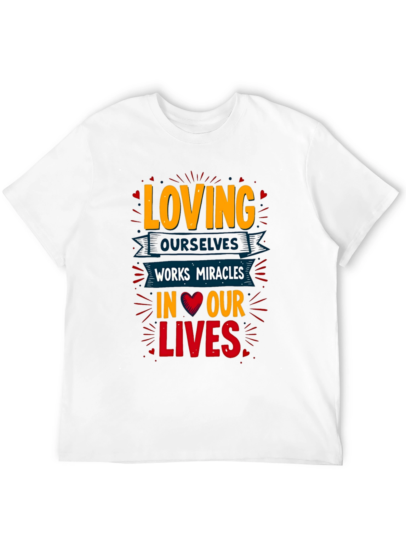 Loving Ourselves T-Shirt - Miracles in Our Lives