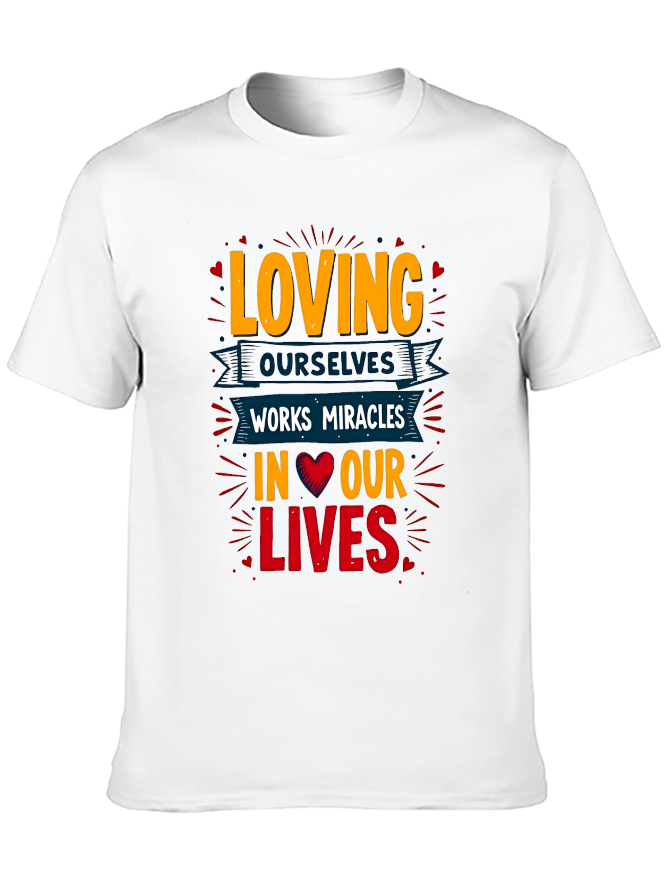 Loving Ourselves T-Shirt - Miracles in Our Lives