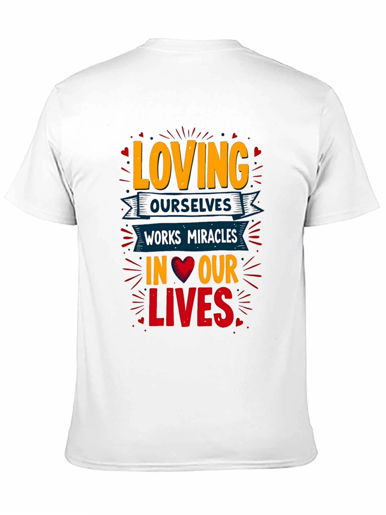 Loving Ourselves T-Shirt - Miracles in Our Lives