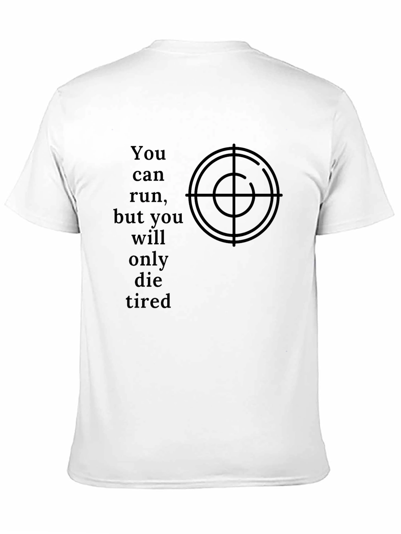 You Can Run T-Shirt