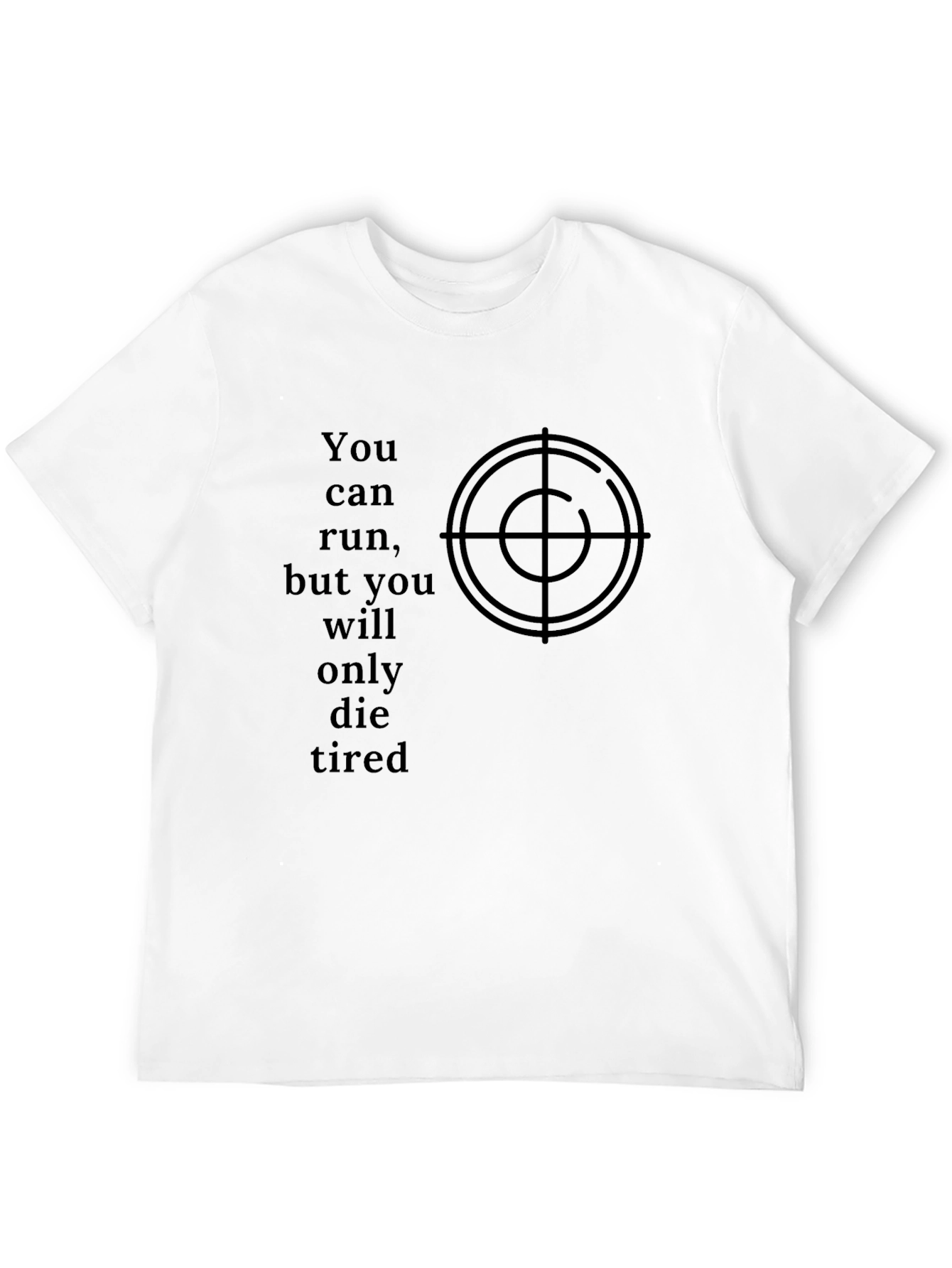 You Can Run T-Shirt
