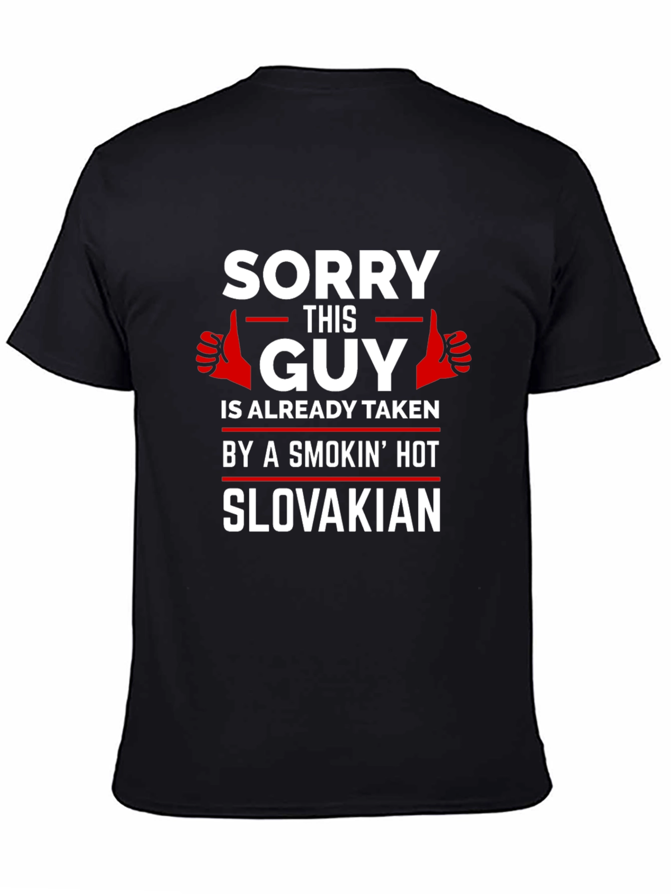 Sorry This Guy Taken by Slovakian T-Shirt