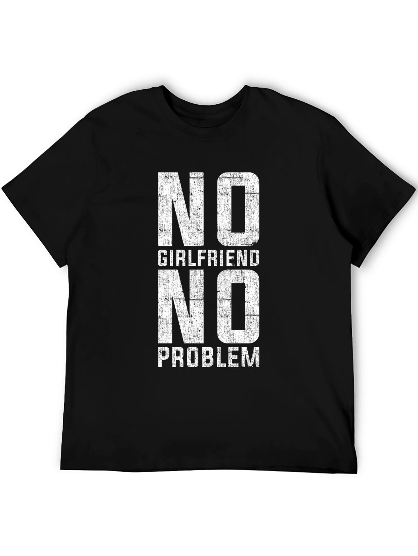 No Girlfriend No Problem Graphic T-Shirt