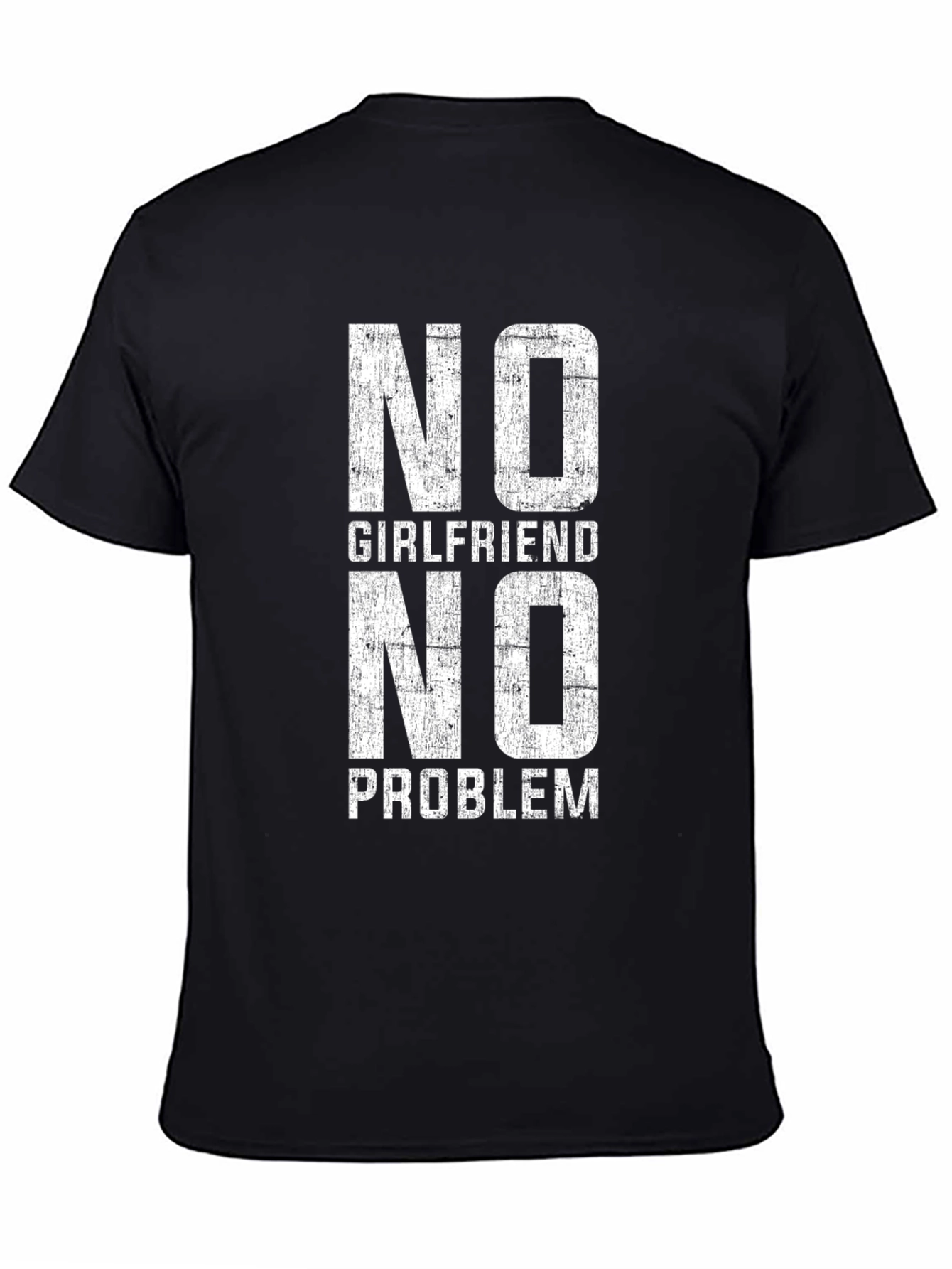 No Girlfriend No Problem Graphic T-Shirt