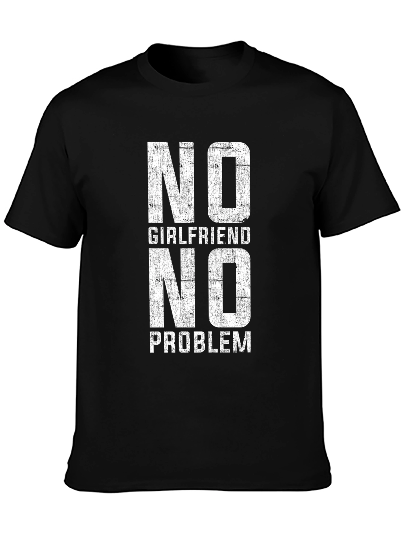 No Girlfriend No Problem Graphic T-Shirt
