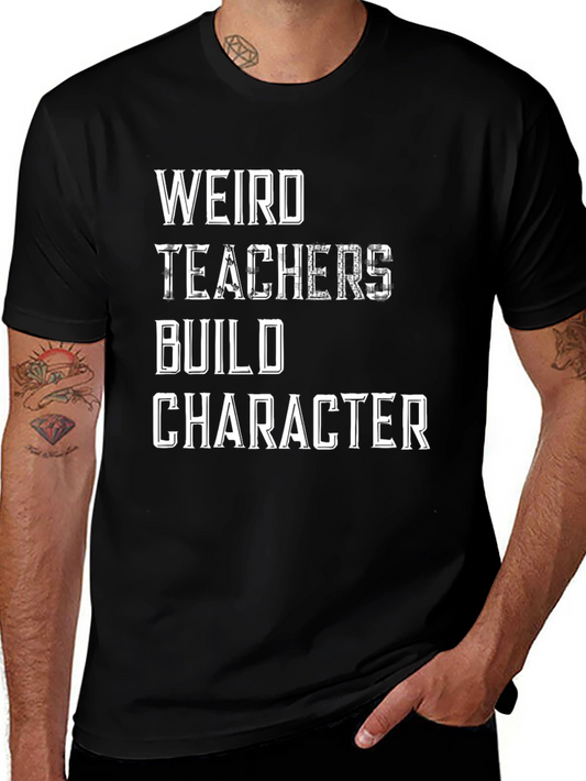 Weird Teachers Build Character Graphic Tee