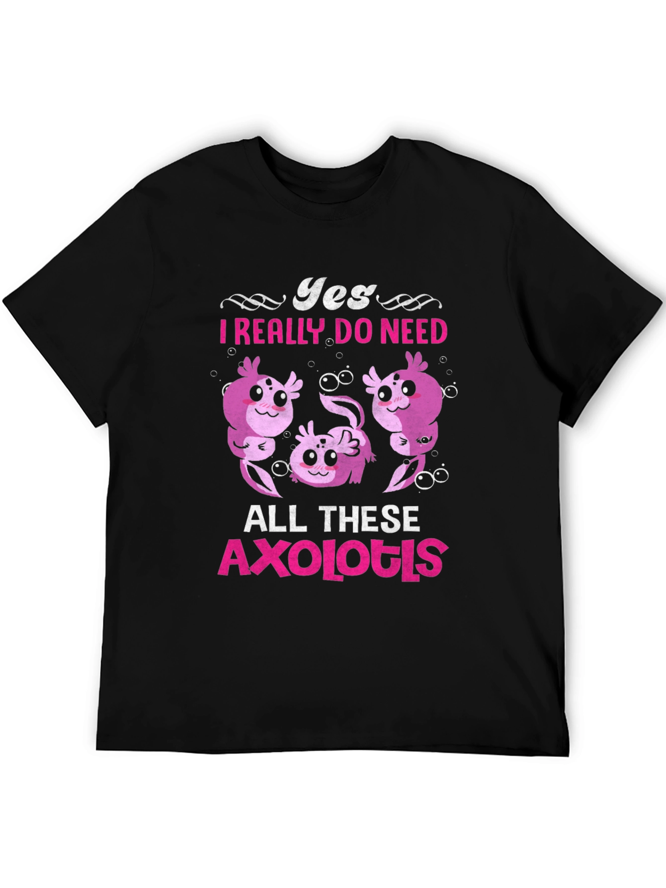 Yes Axolotls T-Shirt - Cute Cartoon Design