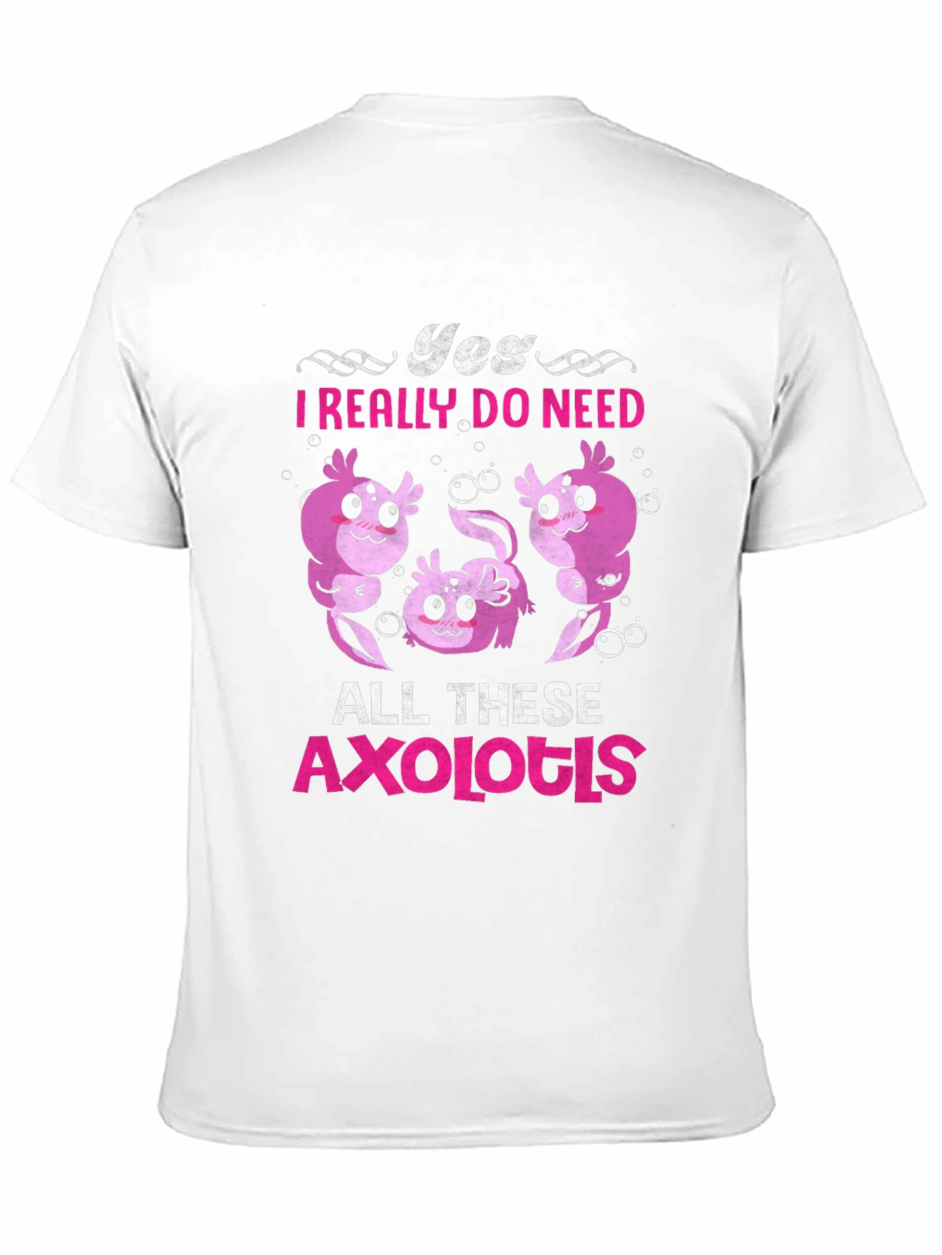 Yes Axolotls T-Shirt - Cute Cartoon Design