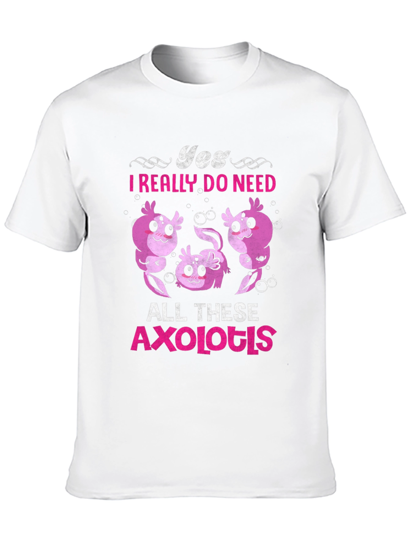 Yes Axolotls T-Shirt - Cute Cartoon Design