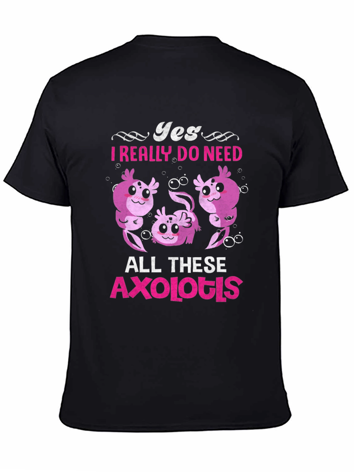 Yes Axolotls T-Shirt - Cute Cartoon Design