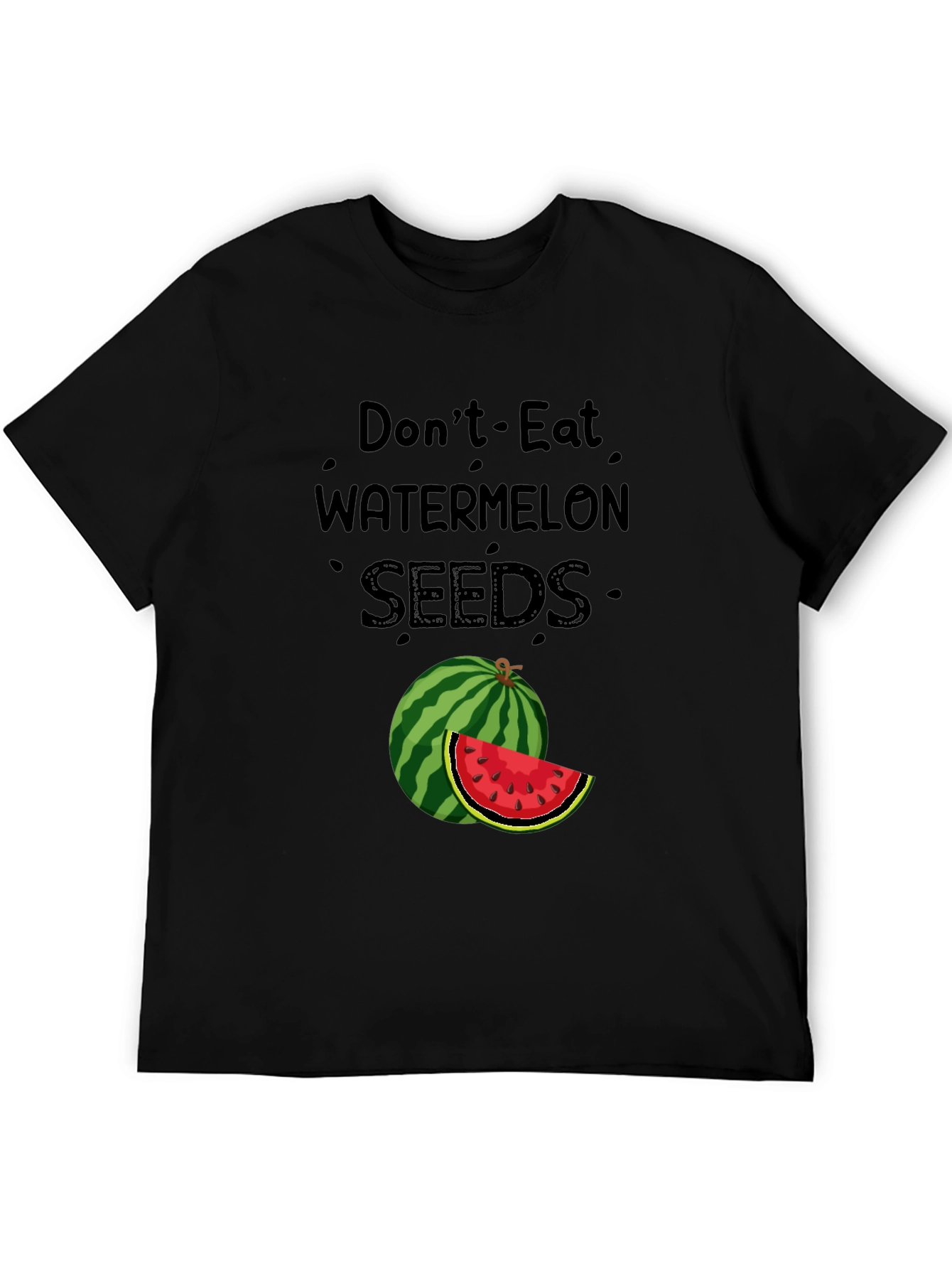 Dont Eat Watermelon Seeds T-Shirt