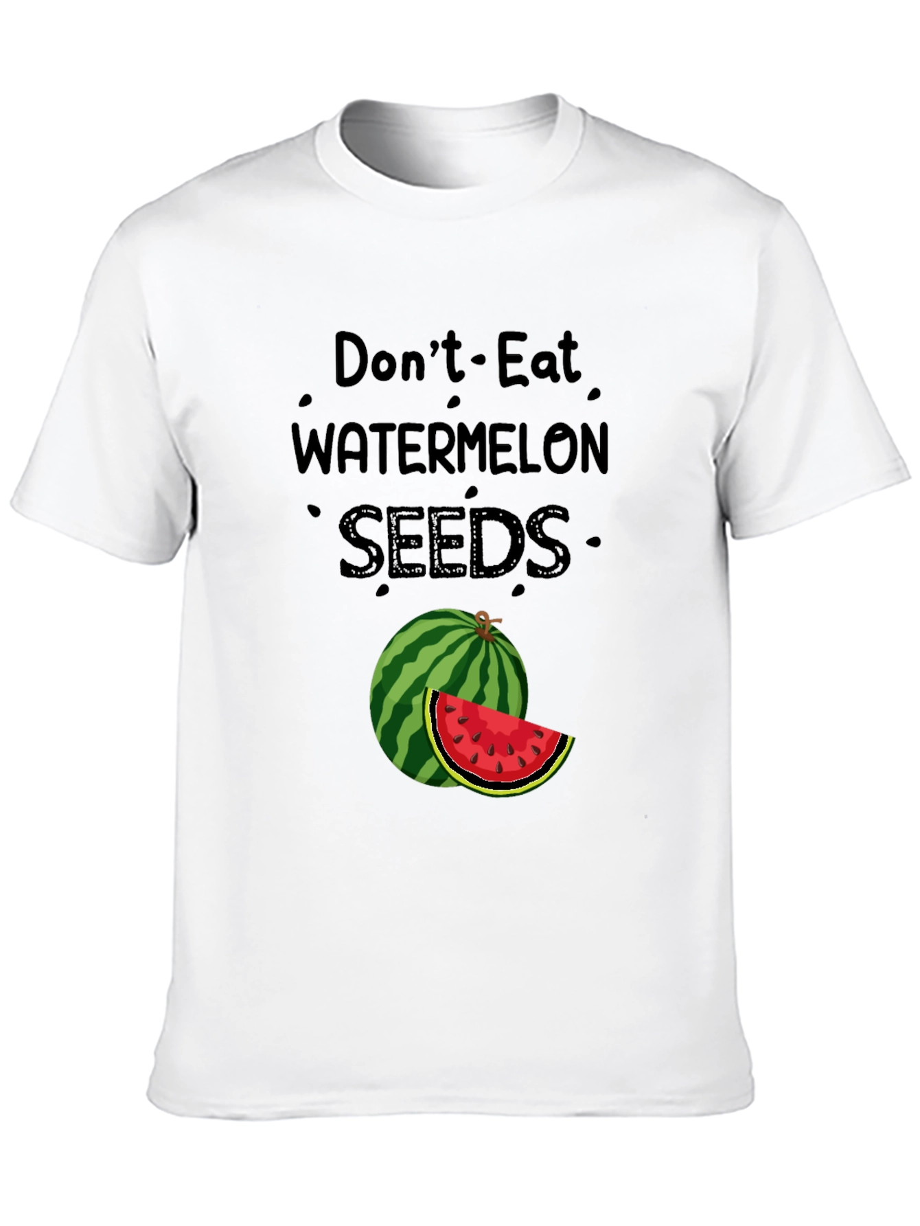Dont Eat Watermelon Seeds T-Shirt