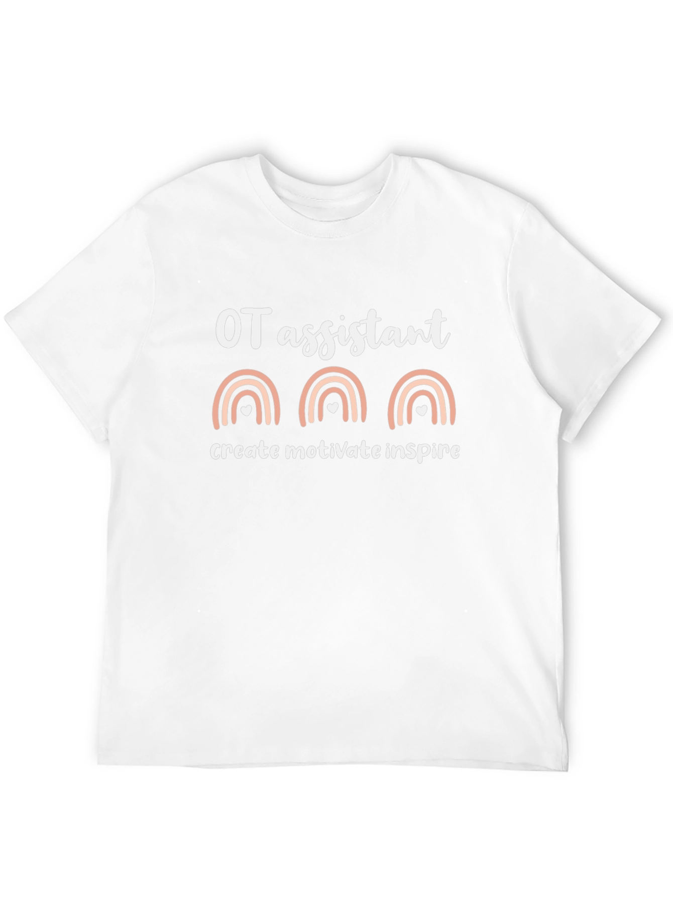 OT Assistant T-Shirt: Create Motivate Inspire