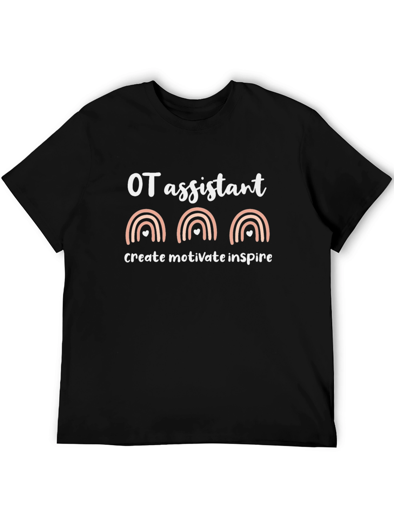 OT Assistant T-Shirt: Create Motivate Inspire
