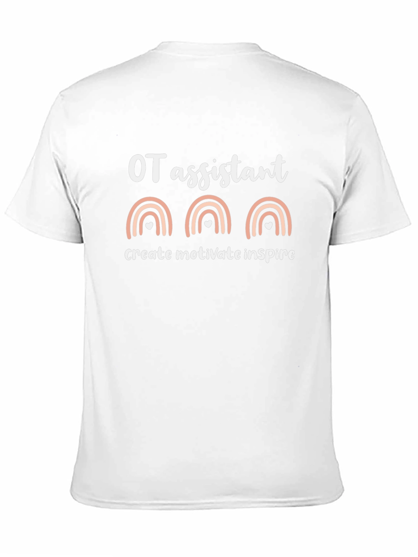 OT Assistant T-Shirt: Create Motivate Inspire