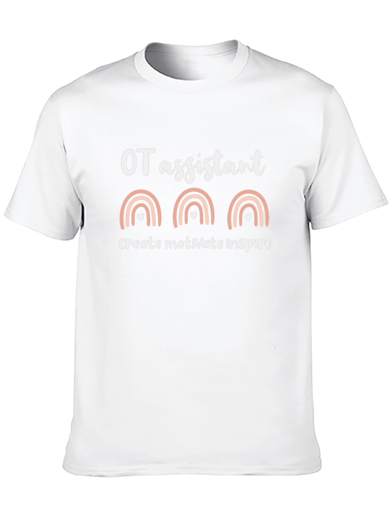 OT Assistant T-Shirt: Create Motivate Inspire