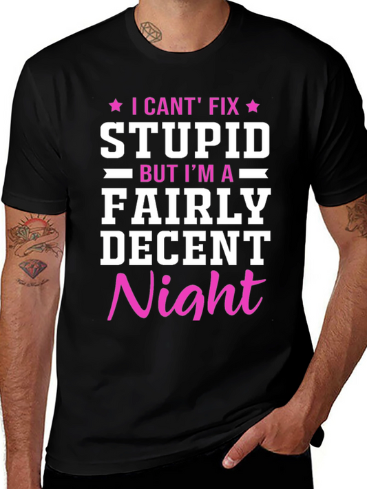 Funny Novelty Graphic T-Shirt - I Cant Fix Stupid