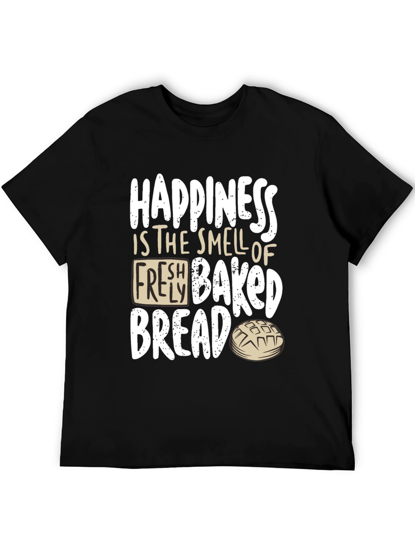 Happiness Fresh Baked Bread T-Shirt