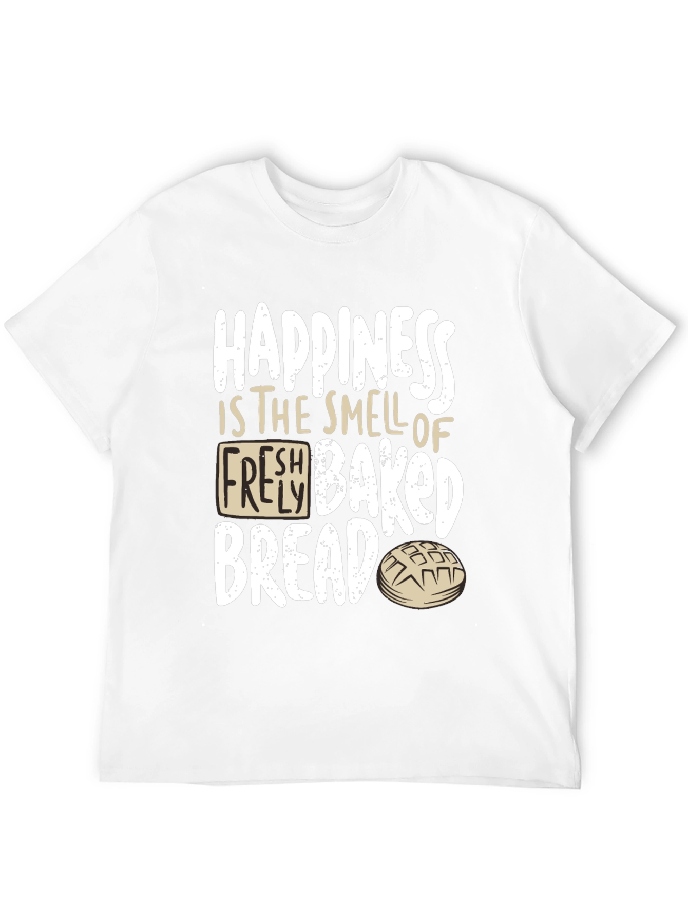 Happiness Fresh Baked Bread T-Shirt