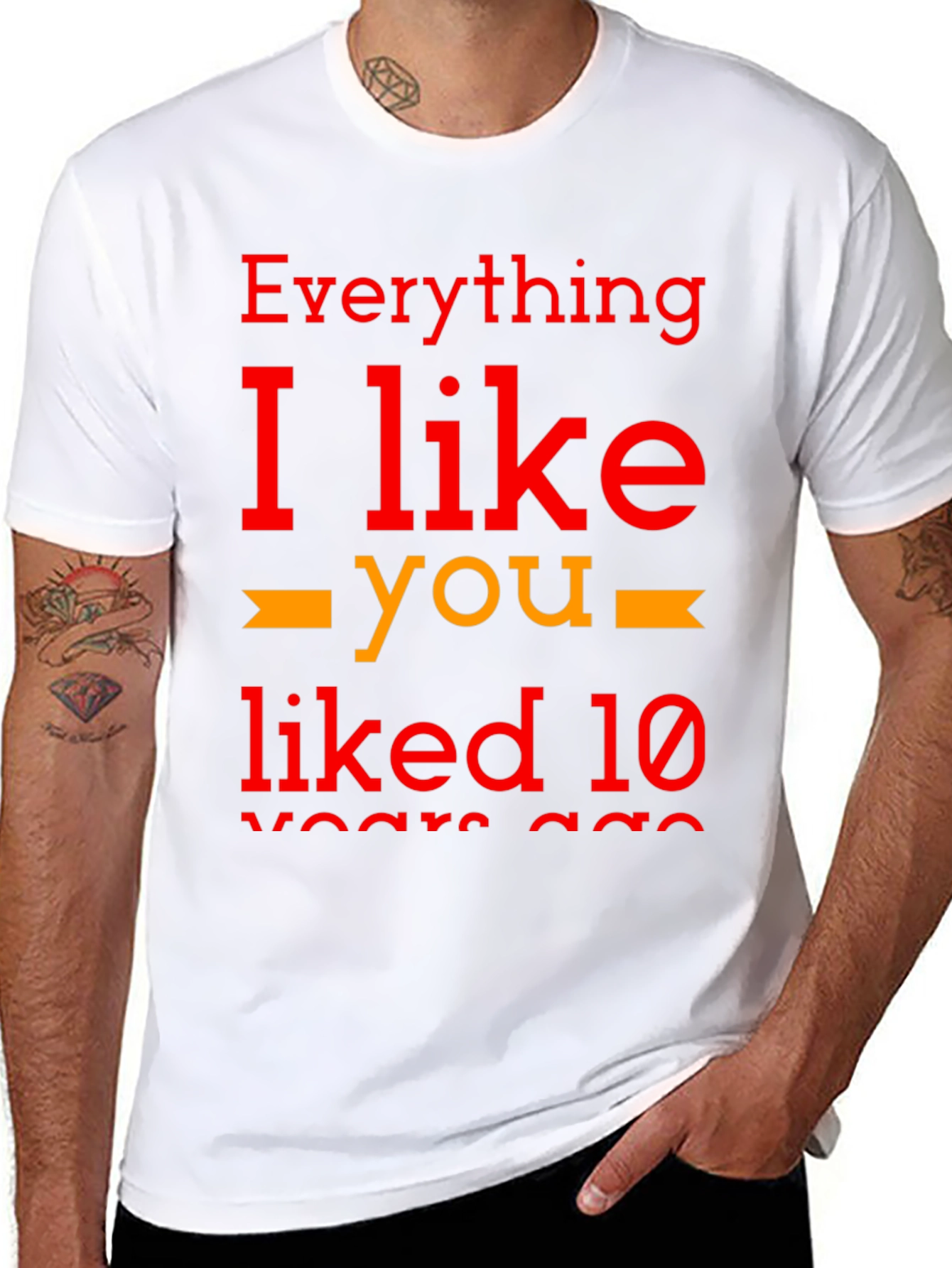 Everything I Like You Liked 10 Years Ago T-Shirt