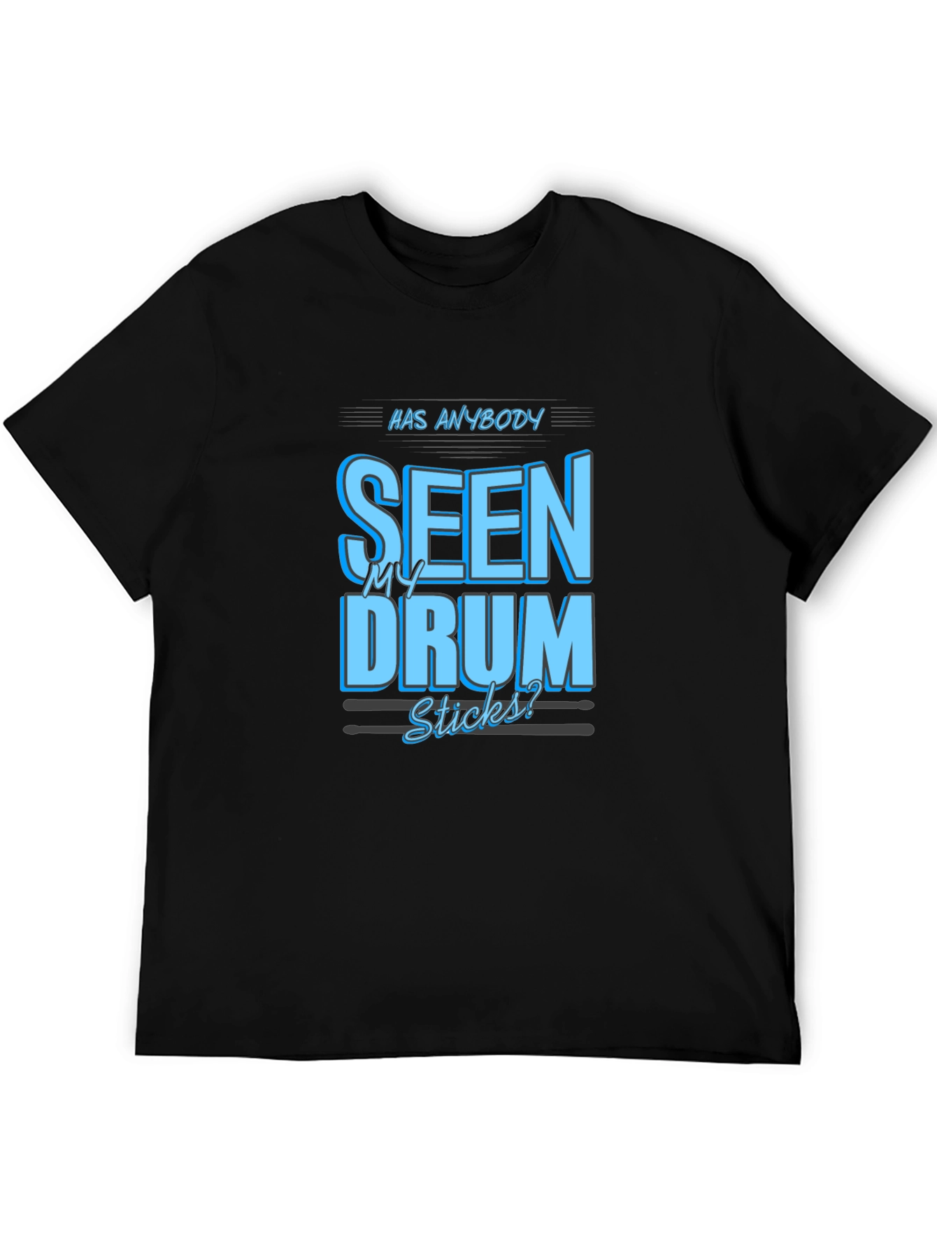 Drum Sticks Graphic Tee - Musicians Humor T-Shirt
