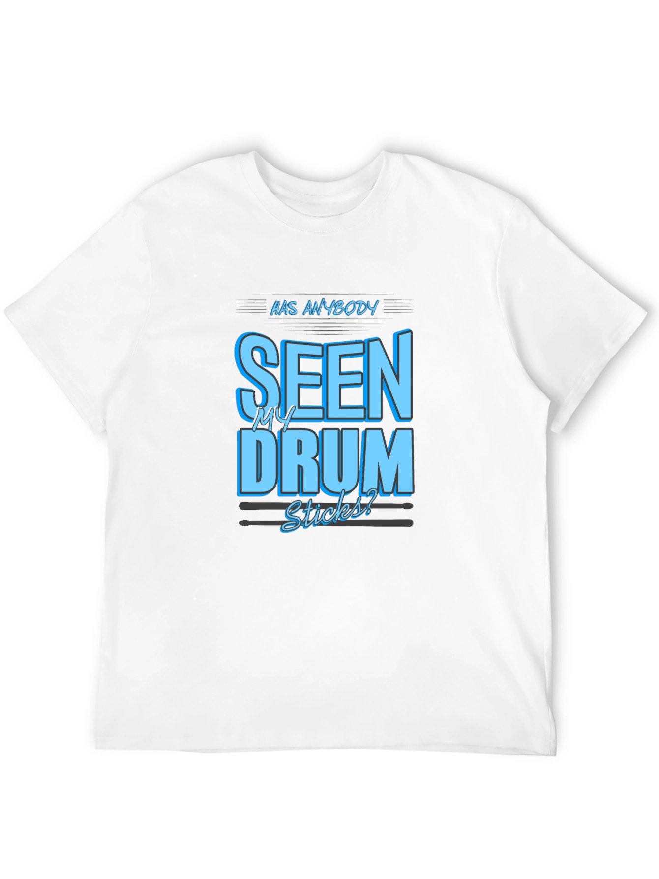 Drum Sticks Graphic Tee - Musicians Humor T-Shirt