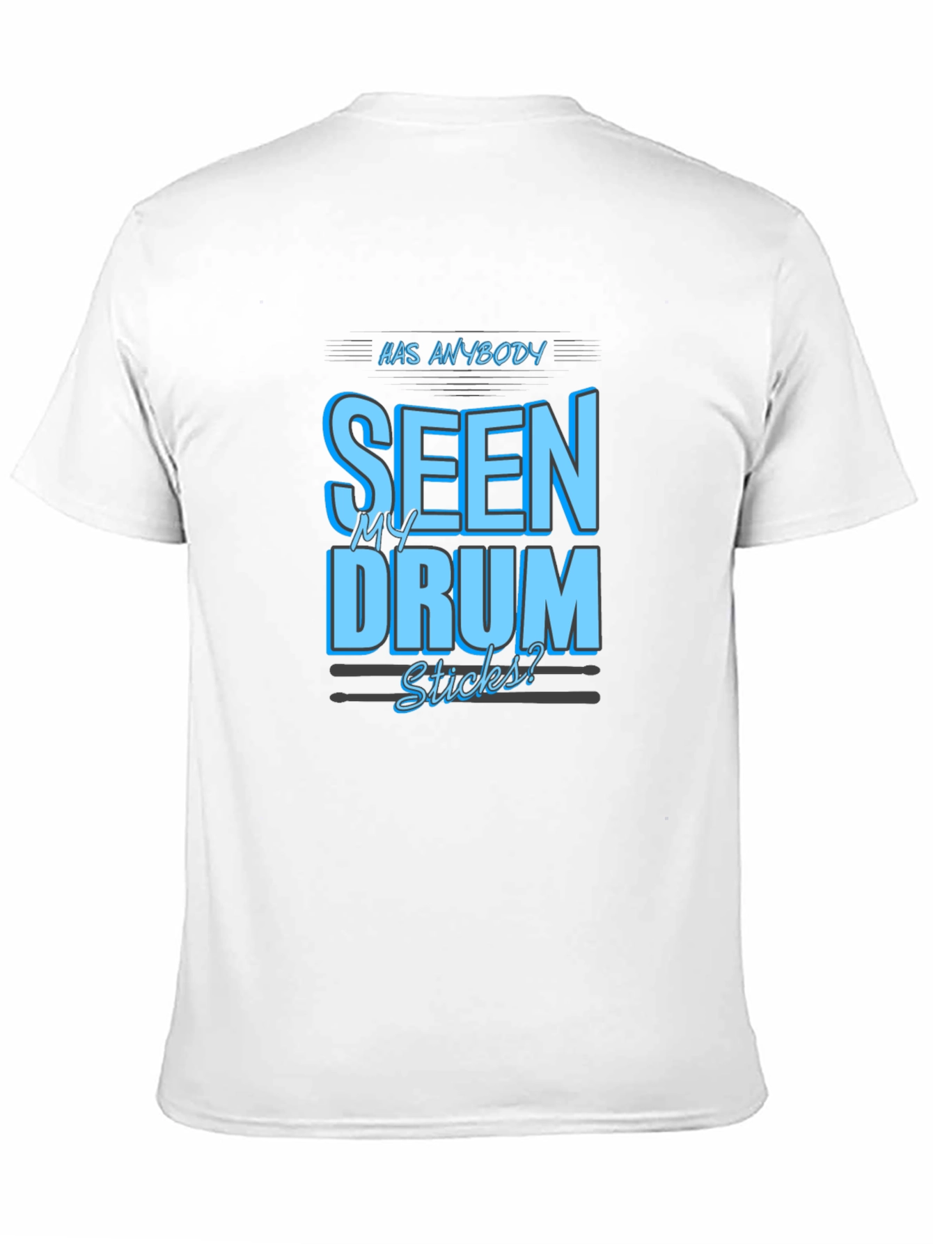 Drum Sticks Graphic Tee - Musicians Humor T-Shirt