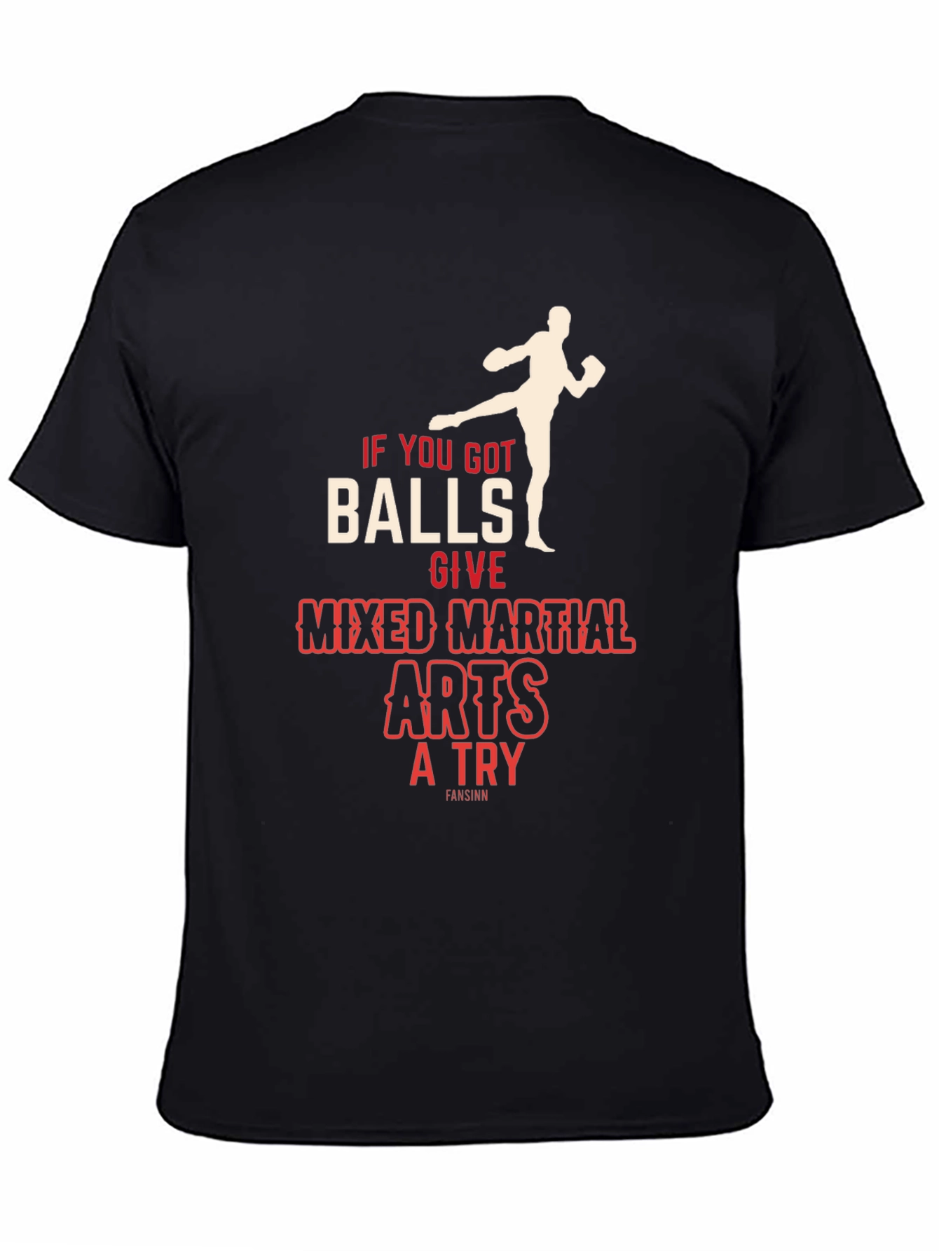 Mixed Martial Arts T-Shirt - If You Got Balls