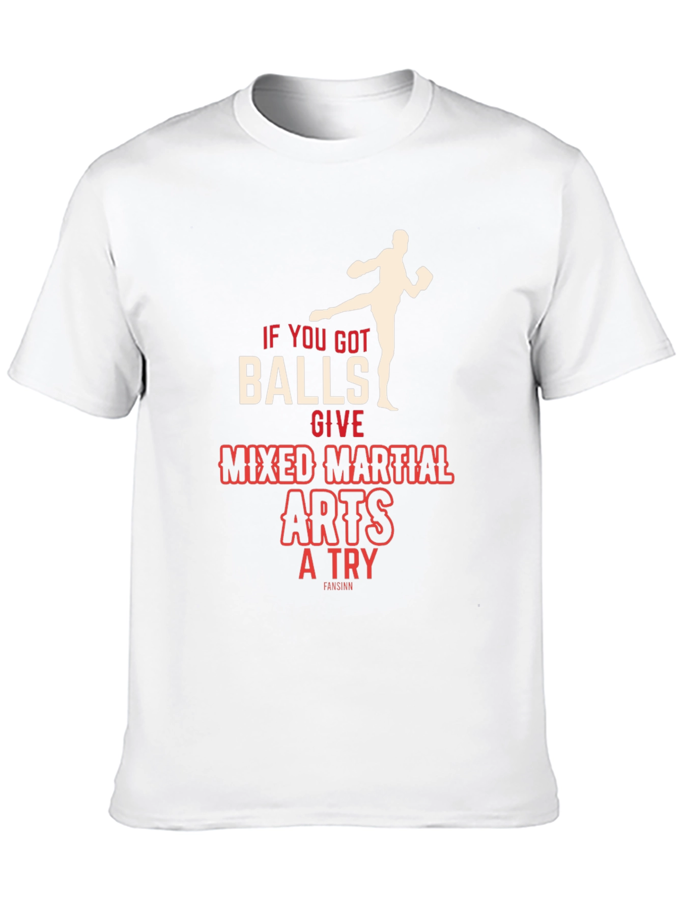 Mixed Martial Arts T-Shirt - If You Got Balls