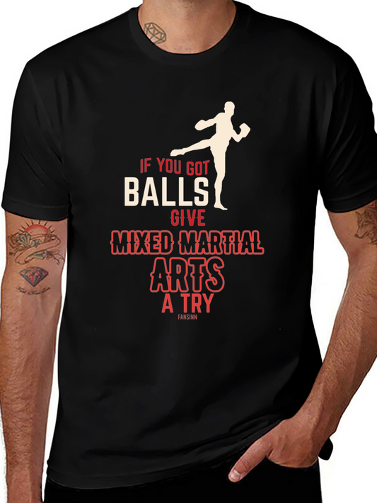 Mixed Martial Arts T-Shirt - If You Got Balls