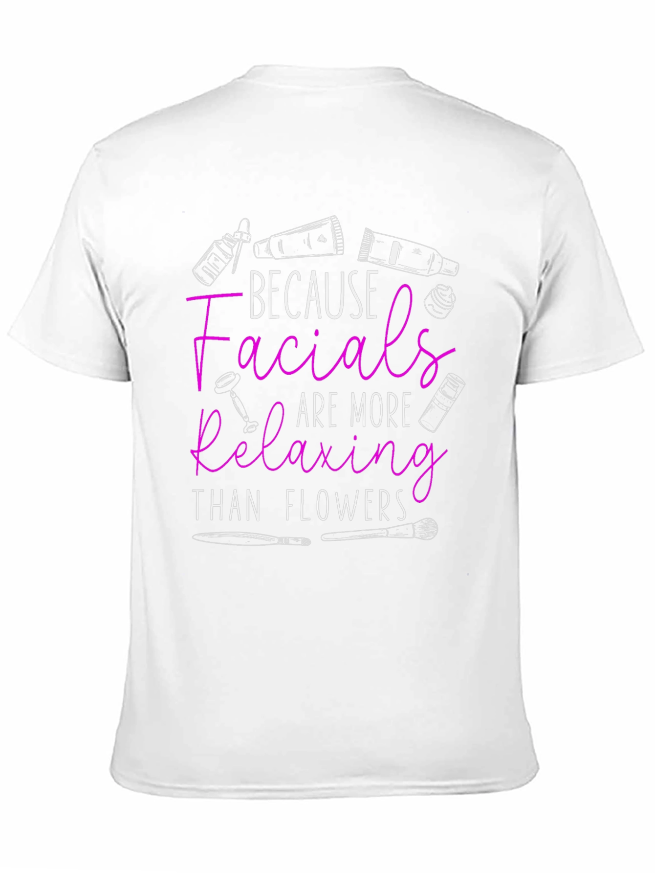 Facials More Relaxing Than Flowers Graphic Tee