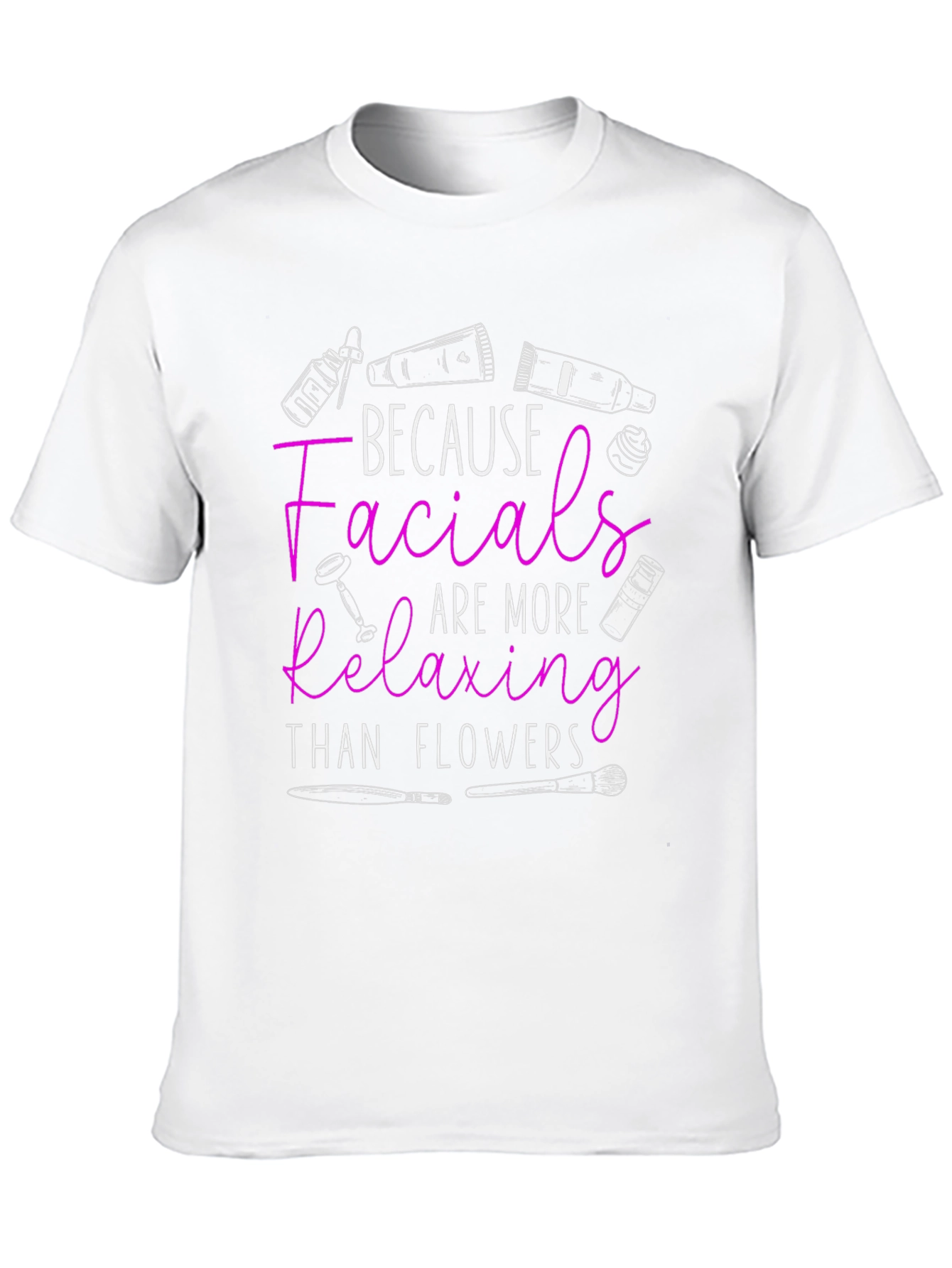 Facials More Relaxing Than Flowers Graphic Tee