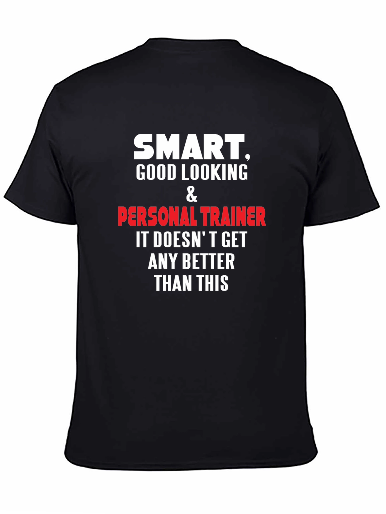 Smart Good Looking Personal Trainer T-Shirt