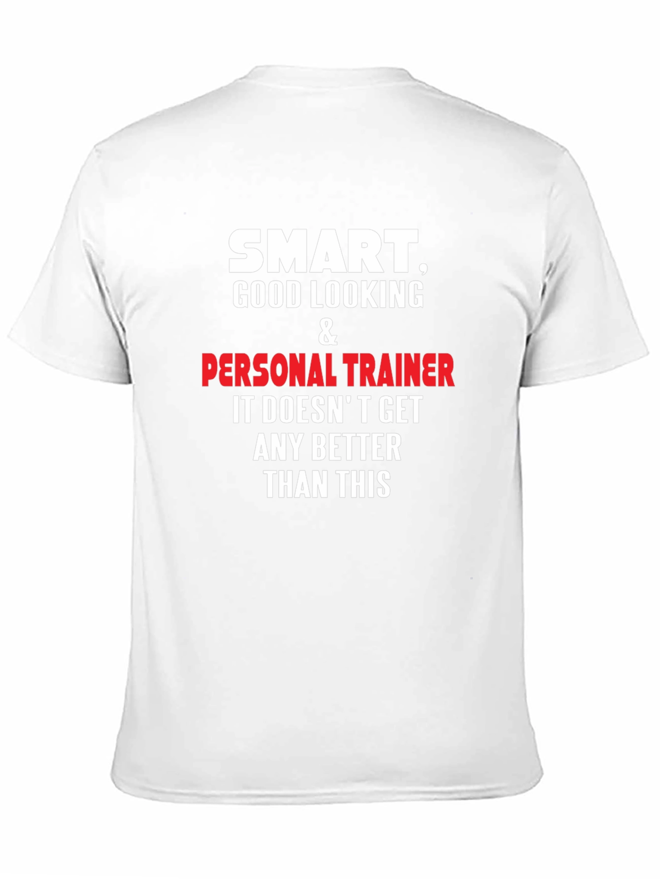 Smart Good Looking Personal Trainer T-Shirt
