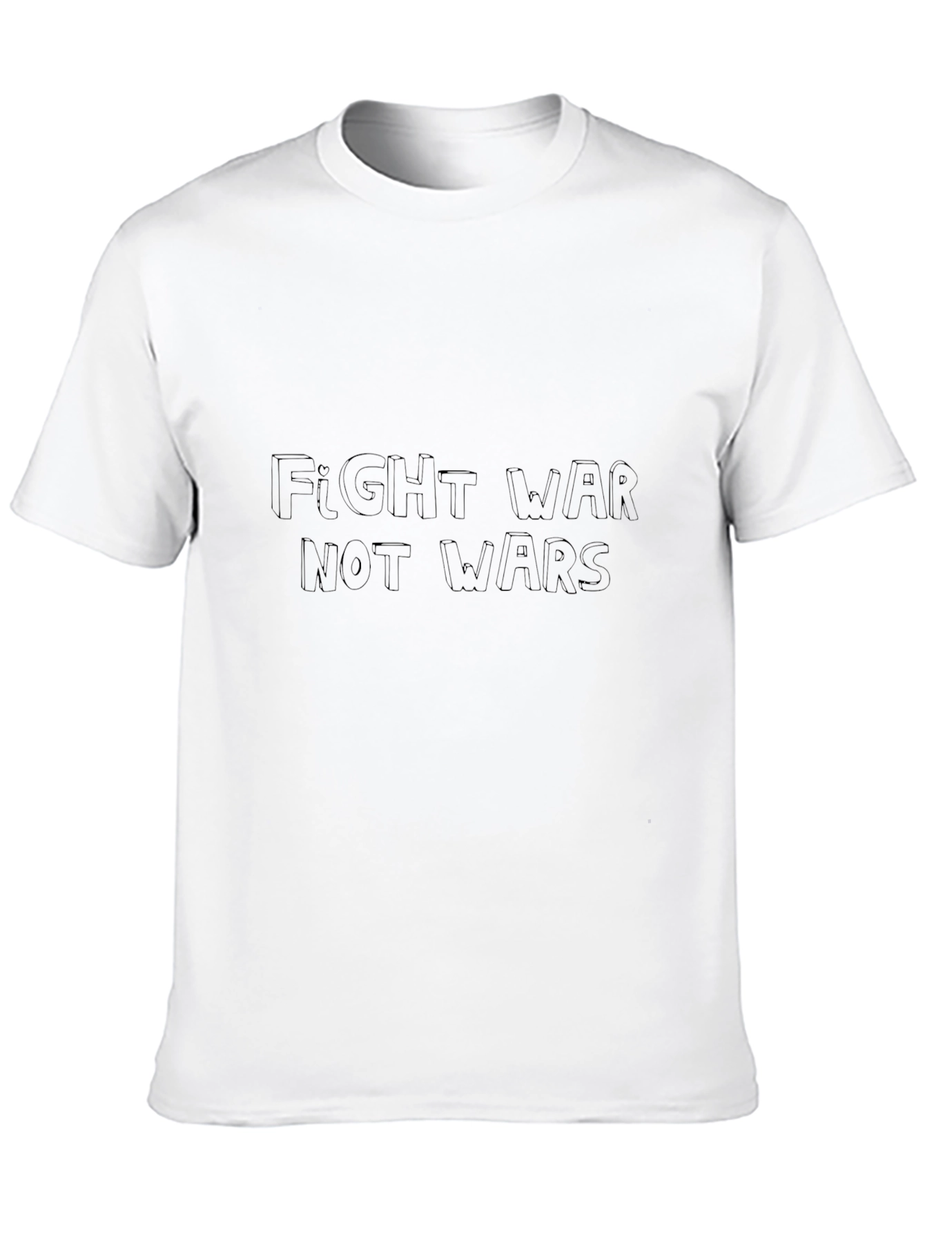 Fight War Not Wars Slogan Black T-Shirt