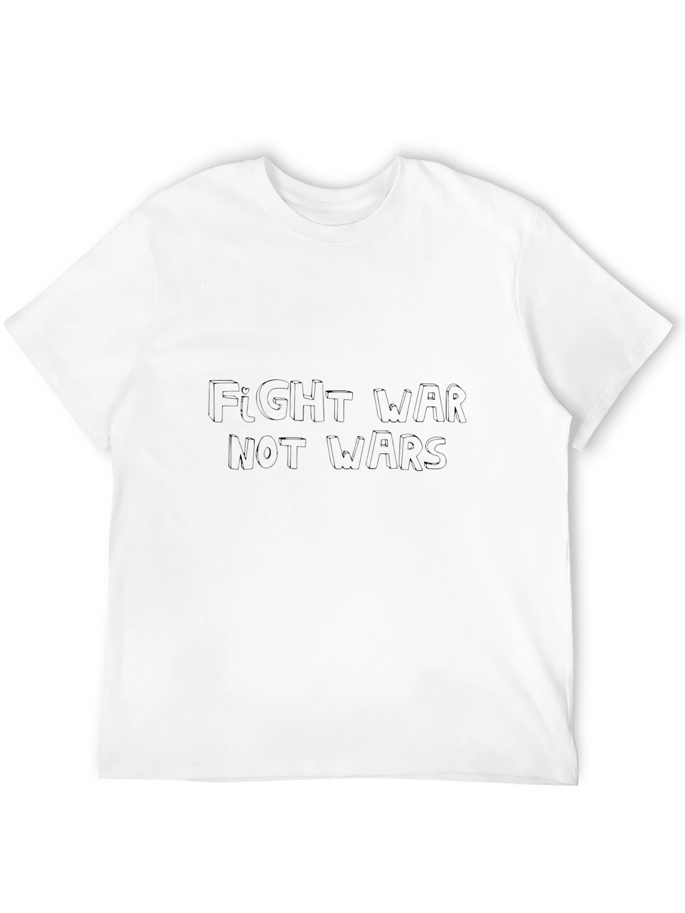 Fight War Not Wars Slogan Black T-Shirt