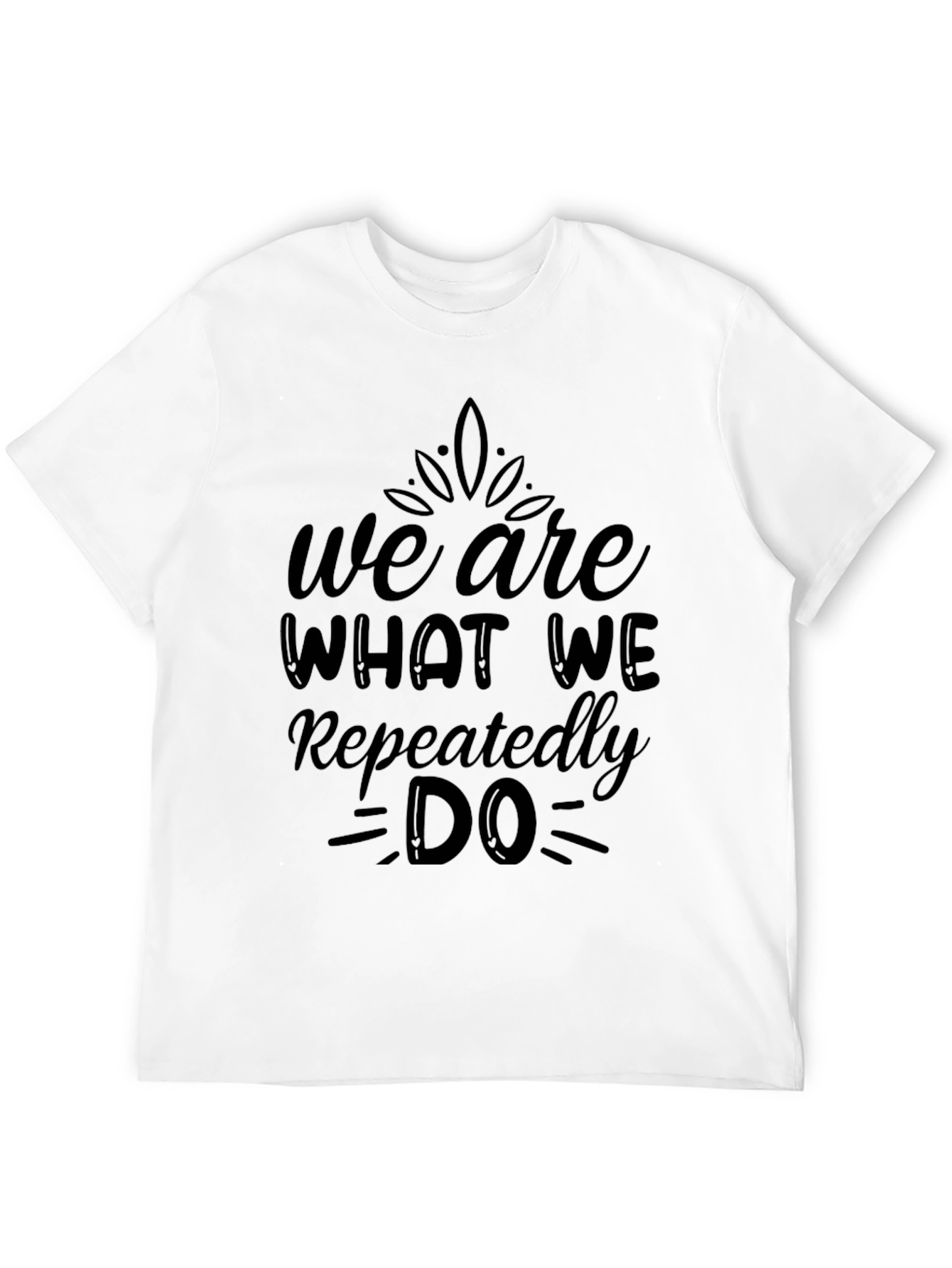 We Are What We Repeatedly Do Black T-Shirt