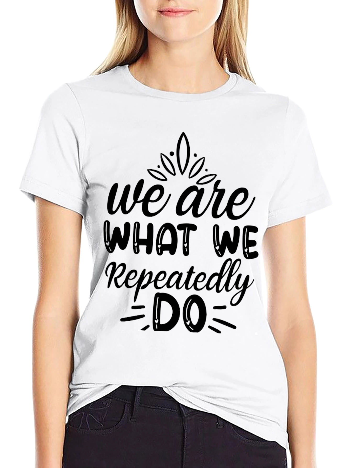 We Are What We Repeatedly Do Black T-Shirt