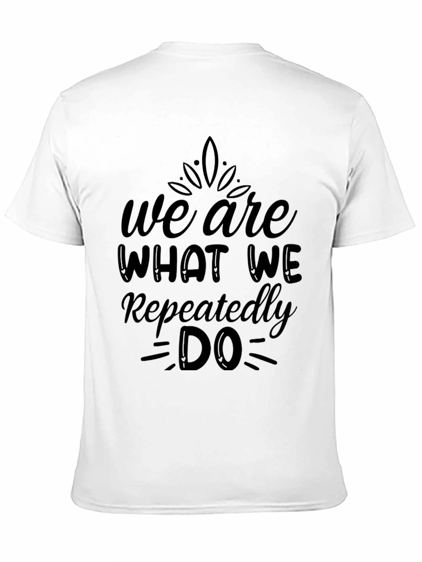 We Are What We Repeatedly Do Black T-Shirt