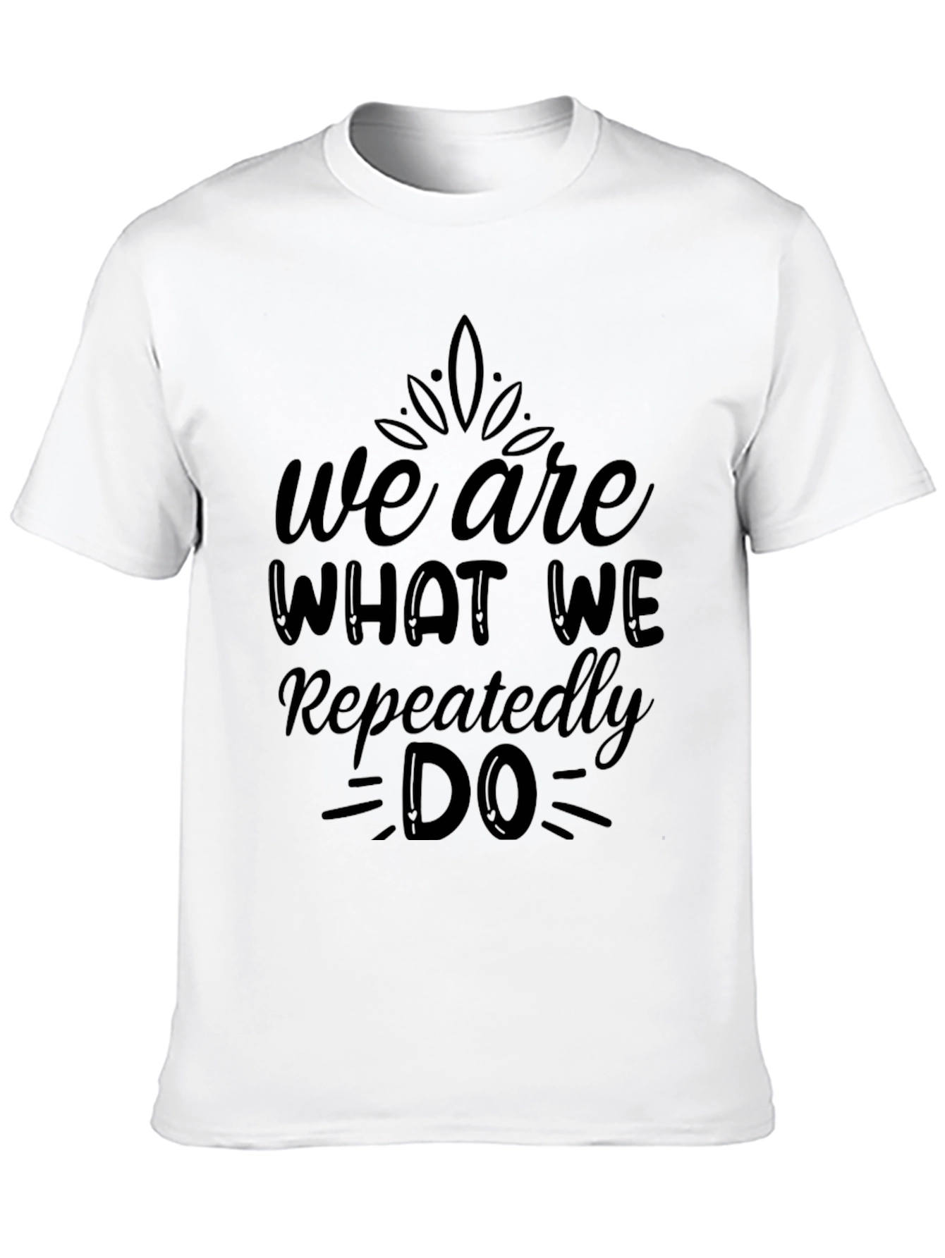 We Are What We Repeatedly Do Black T-Shirt