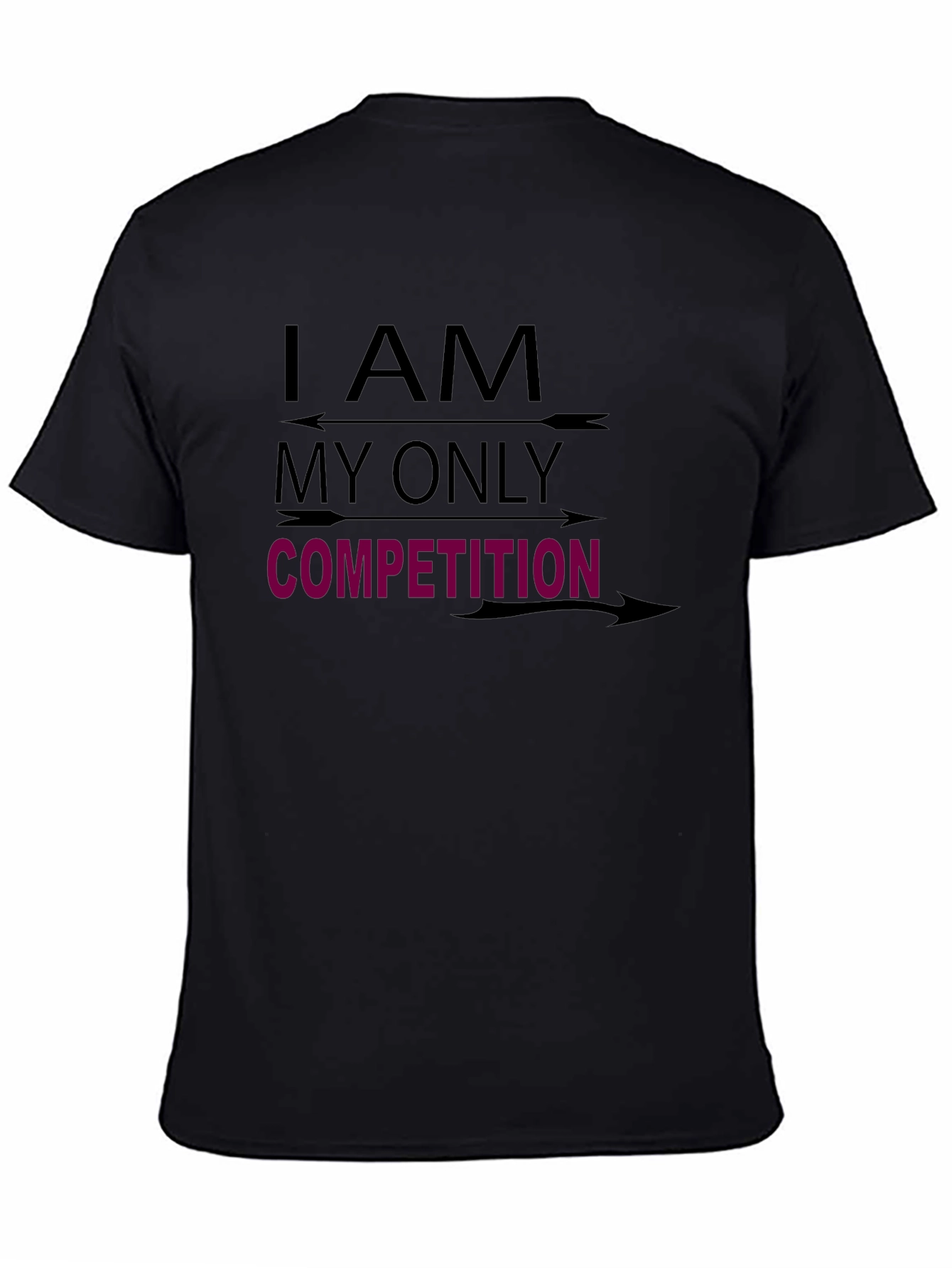 I AM MY ONLY COMPETITION Graphic Tee
