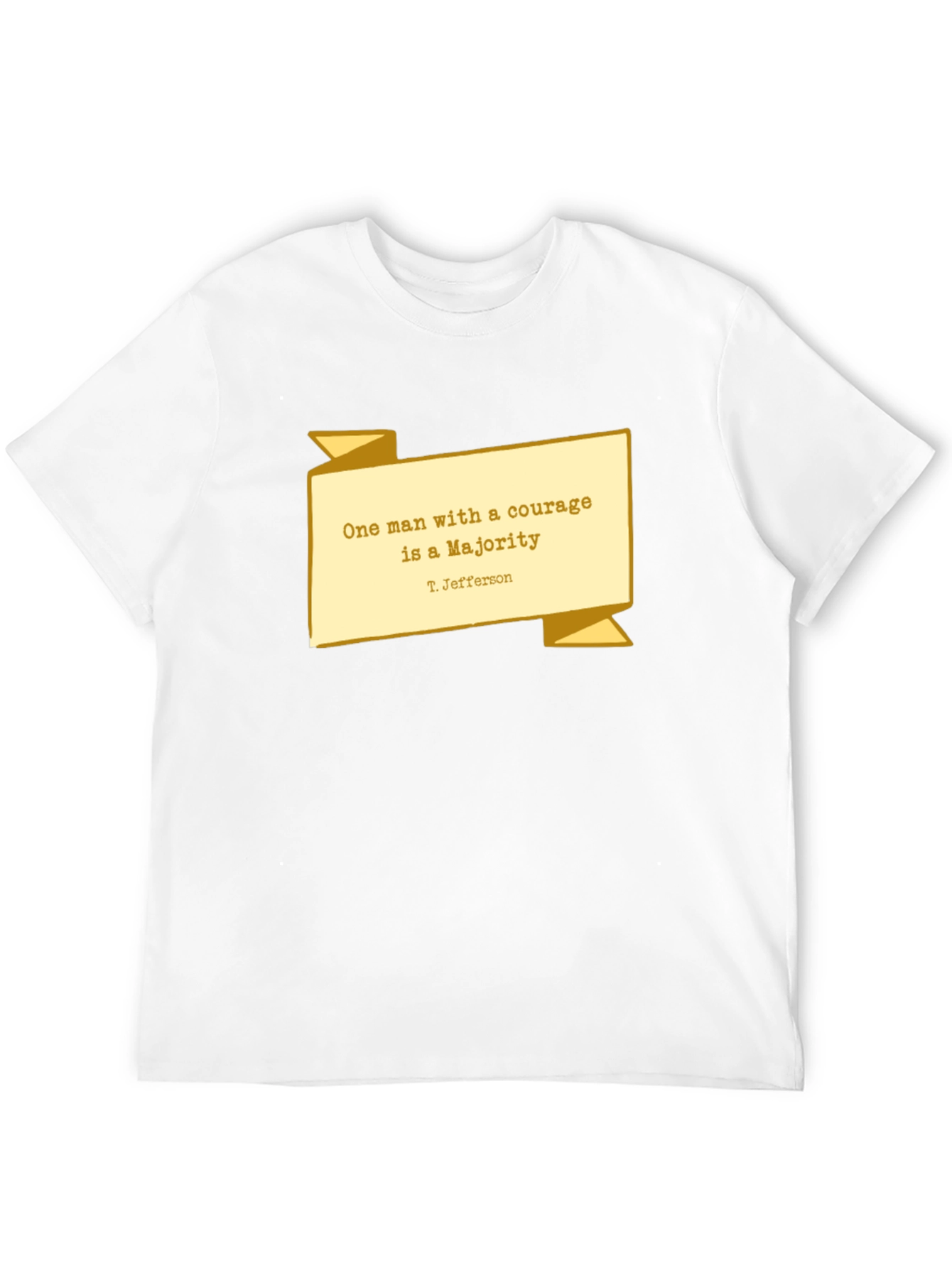 Courage is a Majority T-Shirt