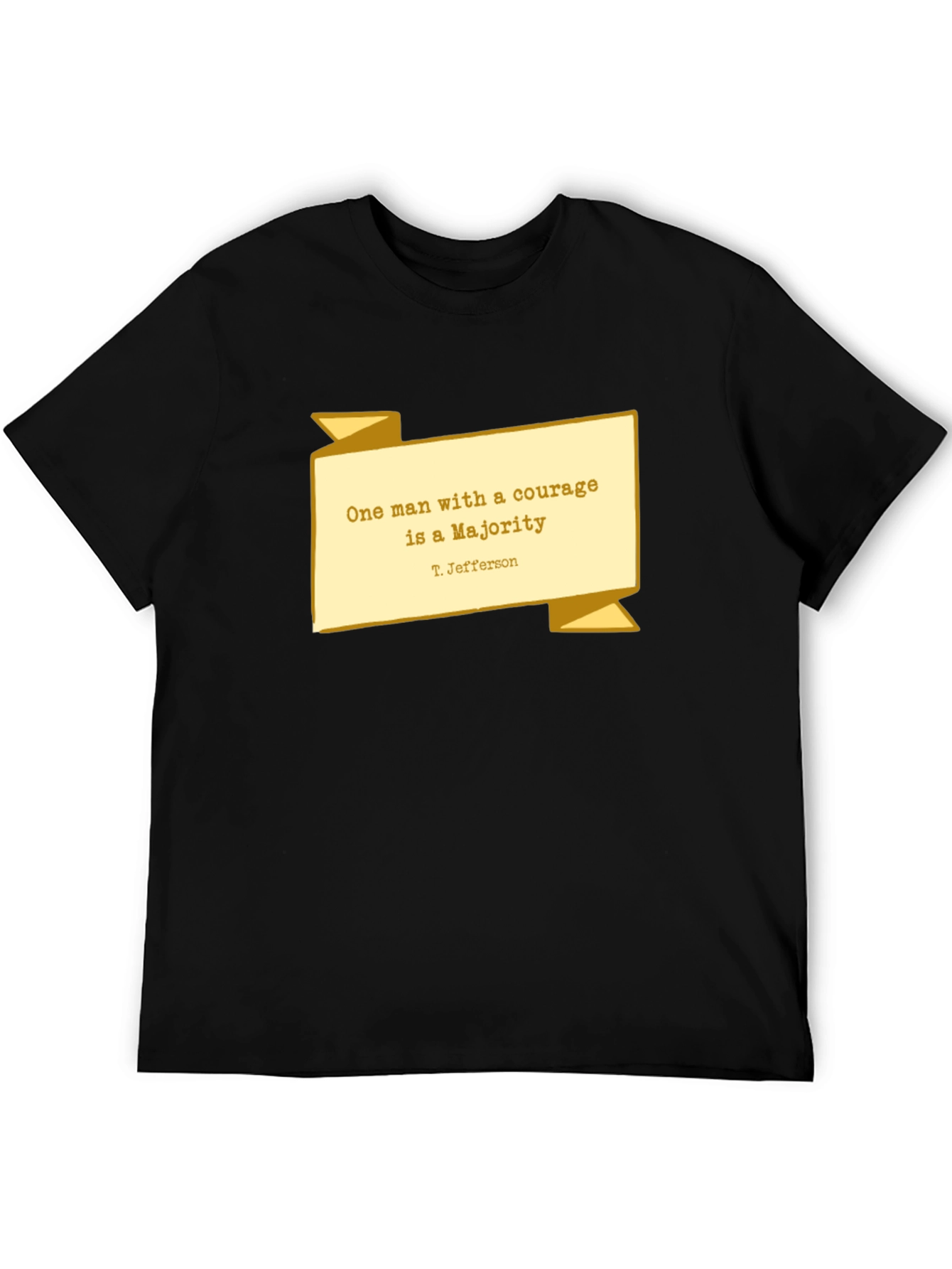 Courage is a Majority T-Shirt