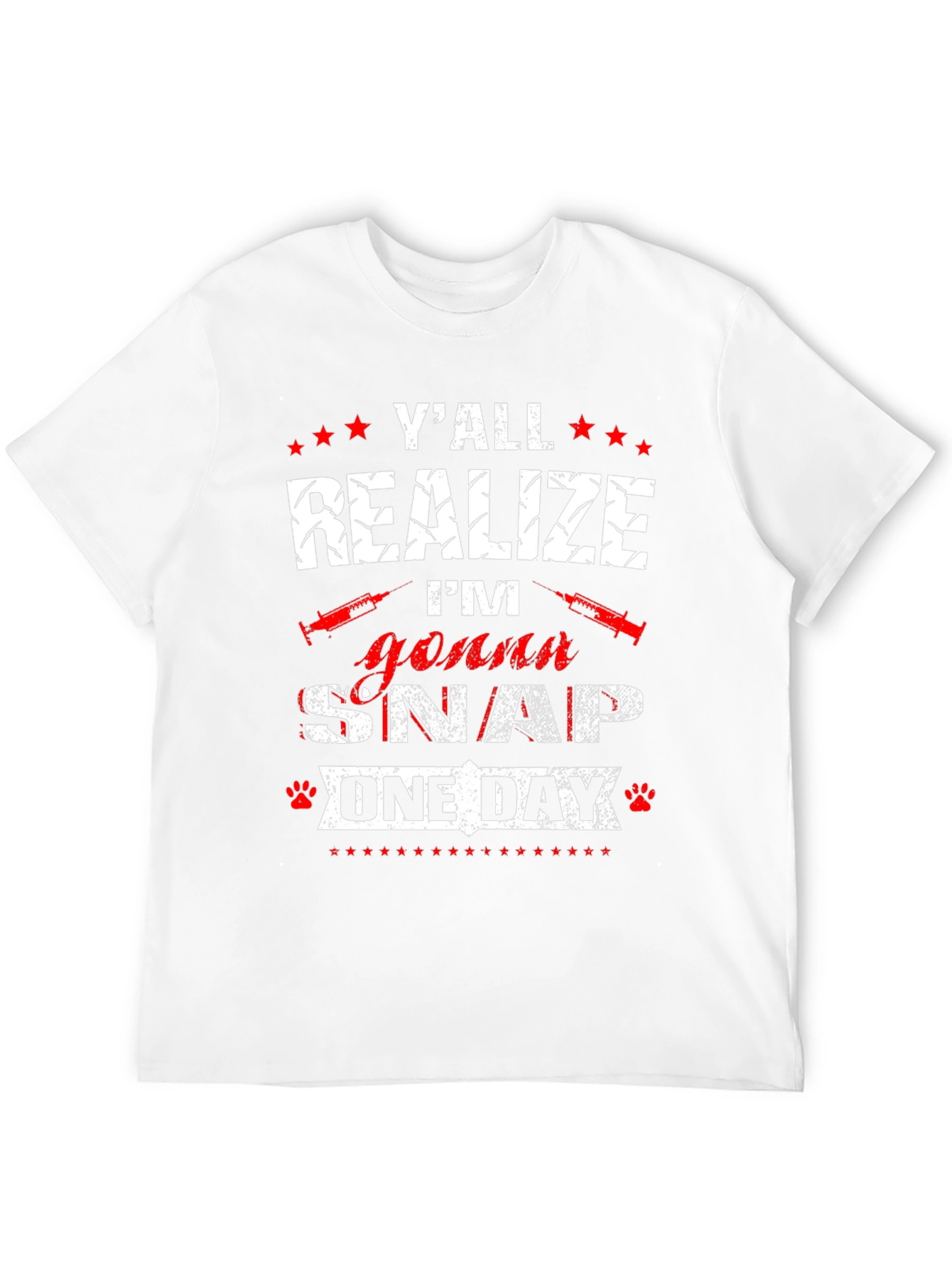 Yall Realize Im Gonna Snap One Day T-Shirt