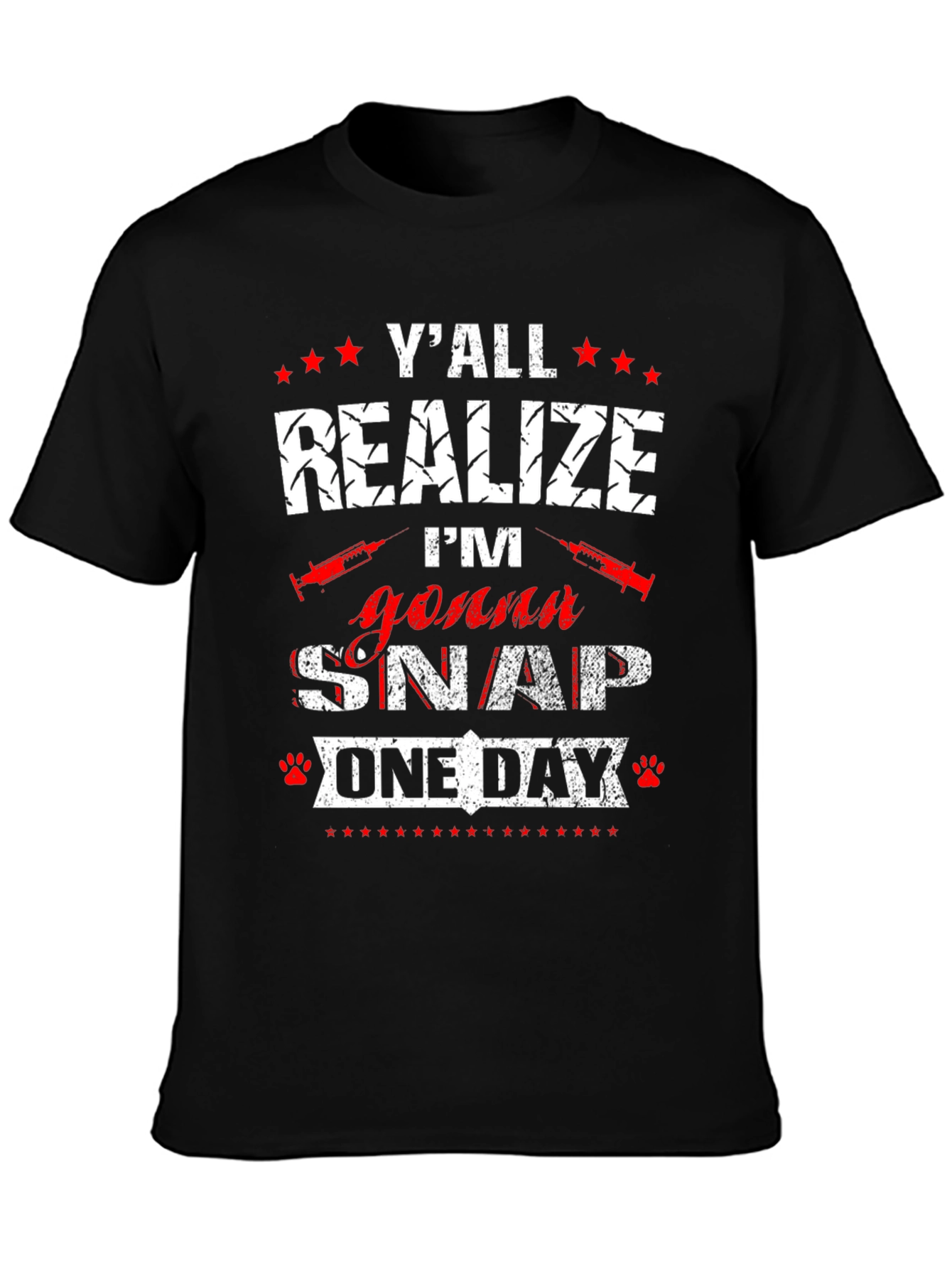 Yall Realize Im Gonna Snap One Day T-Shirt